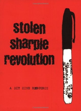 Stolen Sharpie Revolution: A DIY Zine Resource (Paperback)