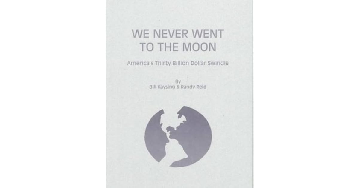We Never Went To The Moon By Bill Kaysing