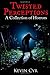Twisted Perceptions: A Coll...