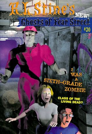 I Was a Sixth-Grade Zombie (Ghosts of Fear Street, #30)