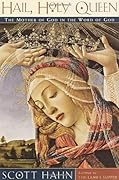 Hail, Holy Queen: The Mother of God in the Word of God