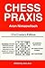 Chess Praxis: 21st Century ...