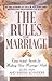 The Rules for Marriage: Time-tested Secrets for Making Your Marriage Work