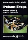 Poison Frogs: Biology, Species & Captive Husbandry