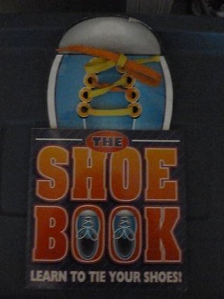 The Shoe Book: Learn to Tie Your Shoes (Paperback)