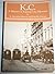 K.C: A history of Kansas Ci...