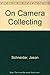 Jason Schneider on Camera Collecting: A Fully Illustrated Handbook of Articles Originally Published in Modern Photography