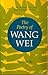The poetry of Wang Wei: New translations and commentary (Chinese literature in translation)