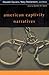 American Captivity Narratives
