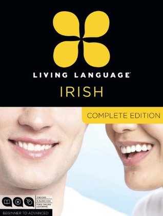 Living Language Irish, Complete Edition: Beginner through advanced course, including 3 coursebooks, 9 audio CDs, and free online learning (Paperback)