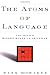 The Atoms Of Language: The Mind's Hidden Rules Of Grammar