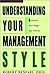 Understanding Your Management Style: Beyond the Meyers-Briggs Type Indicator