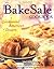 The Bake Sale Cookbook: Quintessential American Desserts