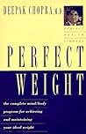 Perfect Weight by Deepak Chopra