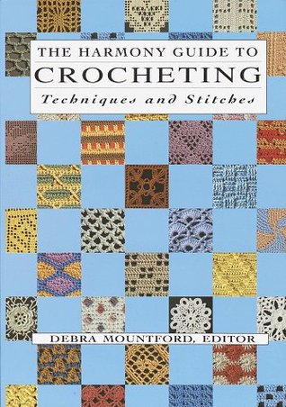 The Harmony Guide To Crocheting: Techniques and Stitches (Paperback)
