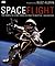 Spaceflight: The Complete Story from Sputnik to Shuttle - And Beyond
