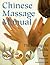 Chinese Massage Manual: The Healing Art of Tui Na