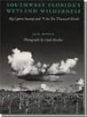 Southwest Florida's Wetland Wilderness: Big Cypress Swamp and the Ten Thousand Islands (Florida Sand Dollar Books)