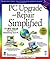 PC Upgrade and Repair Simplified