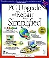 PC Upgrade and Repair Simplified PC Upgrade and Repair Simplified