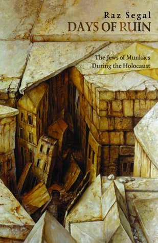 Days of Ruin: The Jews of Munkacs During the Holocaust (Hardcover)