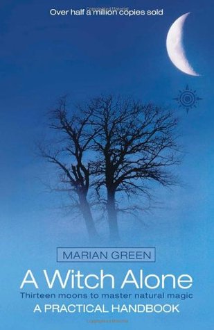 A Witch Alone: Thirteen Moons to Master Natural Magic (Paperback)