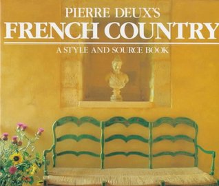 Pierre Deux's French Country: A Style and Source Book (Hardcover)
