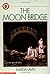 The Moon Bridge