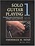 Solo Guitar Playing by Frederick M. Noad