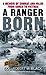 A Ranger Born by Robert W. Black