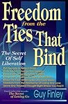 Freedom from the Ties That Bind: The Secret of Self Liberation