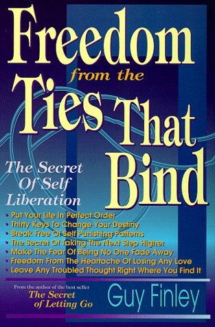 Freedom from the Ties That Bind: The Secret of Self Liberation (Paperback)