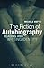 The Fiction of Autobiography: Reading and Writing Identity