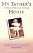 My Father's House: A Memoir of Incest and of Healing