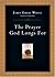 The Prayer God Longs For by James Emery White