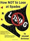 How Not to Lose at Spades How Not to Lose at Spades