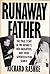 Runaway Father: The True Story of Pat Bennett, Her Daughters and Their Seventeen-Year Search