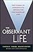 The Observant Life: The Wisdom of Conservative Judaism for Contemporary Jews