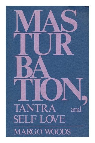Masturbation Tantra and Self Love
