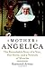 Mother Angelica by Raymond Arroyo Mother Angelica by Raymond Arroyo