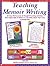 Teaching Memoir Writing: 20 Easy Mini-Lessons and Thought-Provoking Activities That Inspire Kids to Reflect on and Write About Their Lives