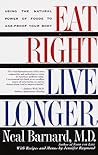 Eat Right, Live Longer: Using the Natural Power of Foods to Age-Proof Your Body Eat Right, Live Longer: Using the Natural Power of Foods to Age-Proof Your Body