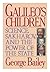 Galileo's Children by George Bailey