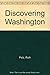Discovering Washington by Ruth Pelz