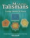 Making Talismans: Living Entities of Power Making Talismans: Living Entities of Power