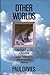Other Worlds: A Portrait of Nature in Rebellion: Space, Superspace and the Quantum Universe