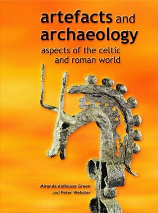 Artefacts and Archaeology: Aspects of the Celtic and Roman World (Hardcover)