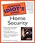 The Complete Idiot's Guide to Home Security