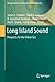 Long Island Sound: Prospects for the Urban Sea (Springer Series on Environmental Management)