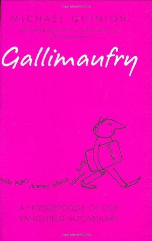 Gallimaufry: A Hodgepodge of our Vanishing Vocabulary (Hardcover)